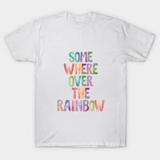 Somewhere Over The Rainbow T-Shirt